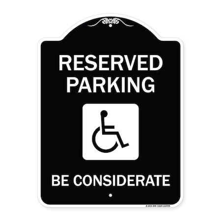 Signmission Reserved Parking W/ Handicap Considerate Heavy-Gauge Aluminum Sign, 24" x 18", BW-1824-22995 A-DES-BW-1824-22995